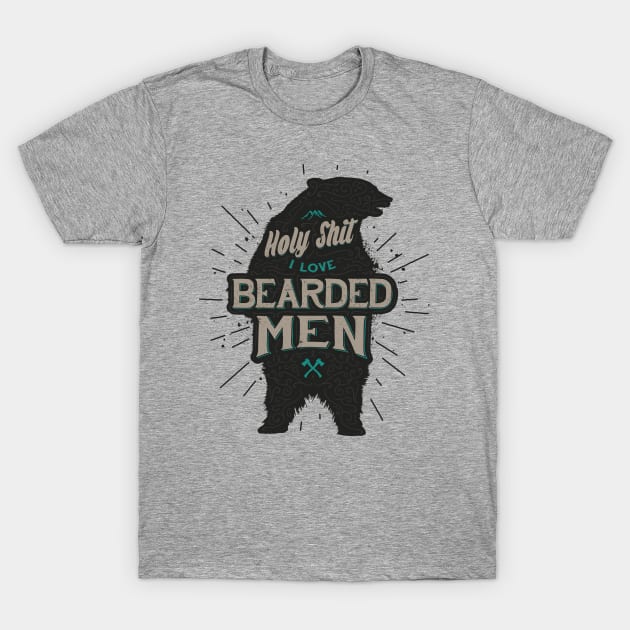 HOLY SHIT I LOVE BEARDED MEN T-Shirt by snevi